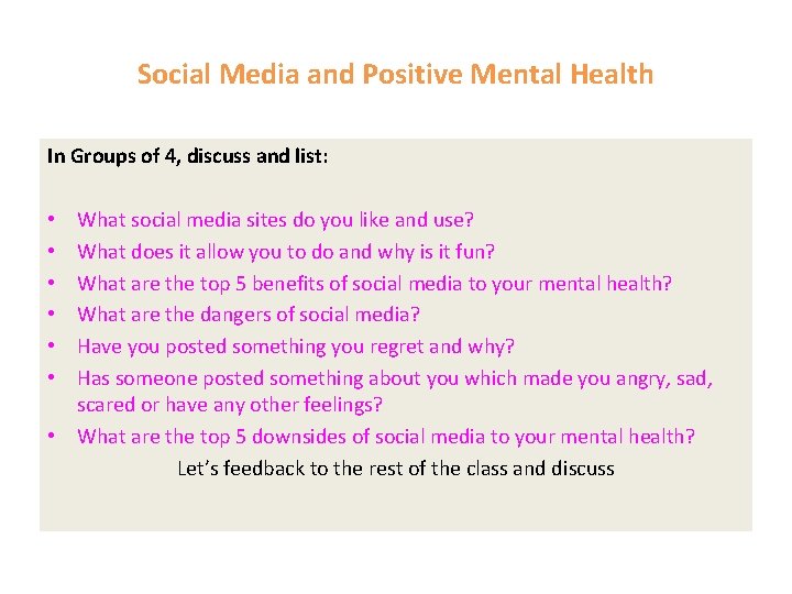 Social Media and Positive Mental Health In Groups of 4, discuss and list: What