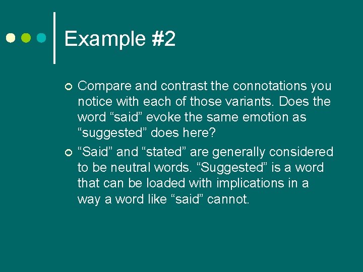 Example #2 ¢ ¢ Compare and contrast the connotations you notice with each of