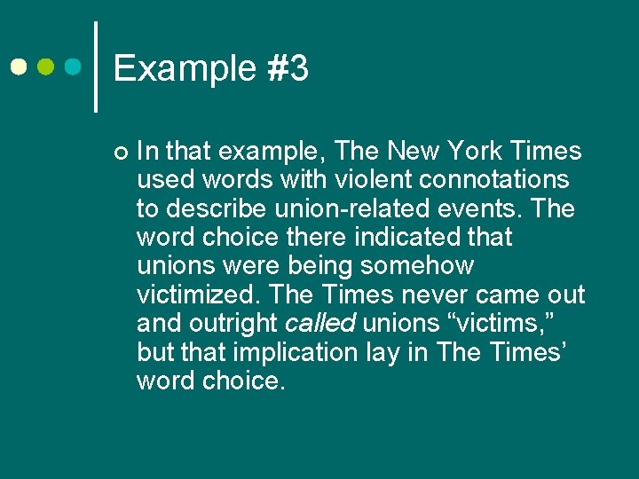 Example #3 ¢ In that example, The New York Times used words with violent