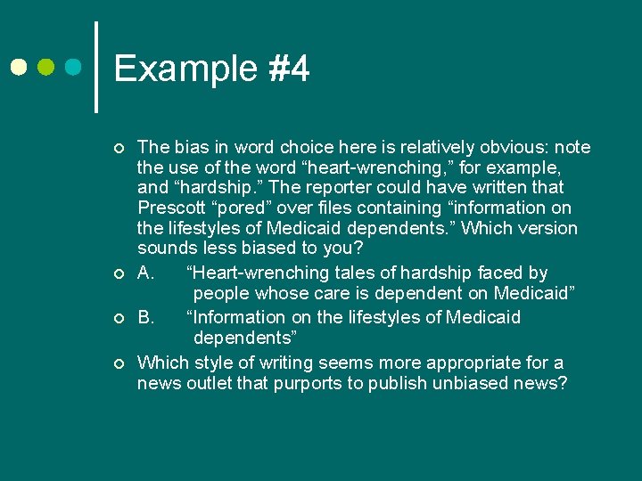 Example #4 ¢ ¢ The bias in word choice here is relatively obvious: note