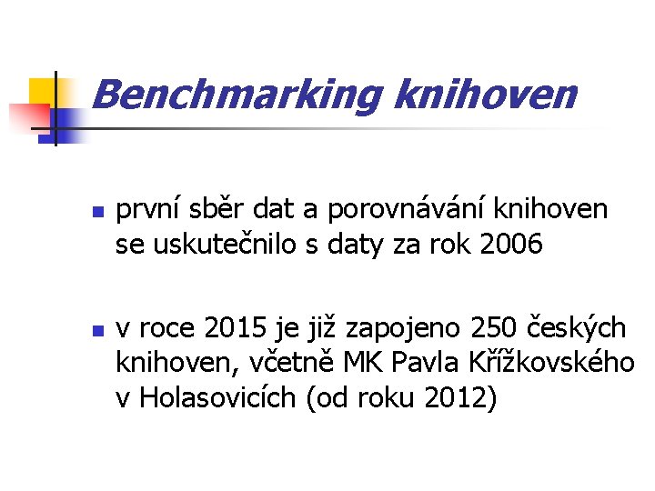 Benchmarking knihoven n n první sběr dat a porovnávání knihoven se uskutečnilo s daty