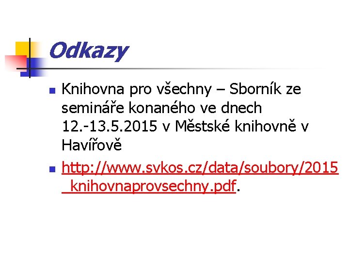 Odkazy n n Knihovna pro všechny – Sborník ze semináře konaného ve dnech 12.