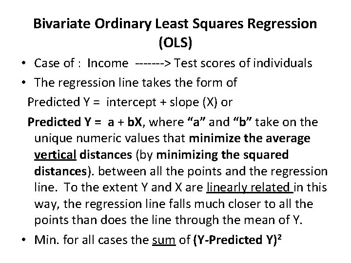 Bivariate Ordinary Least Squares Regression (OLS) • Case of : Income -------> Test scores