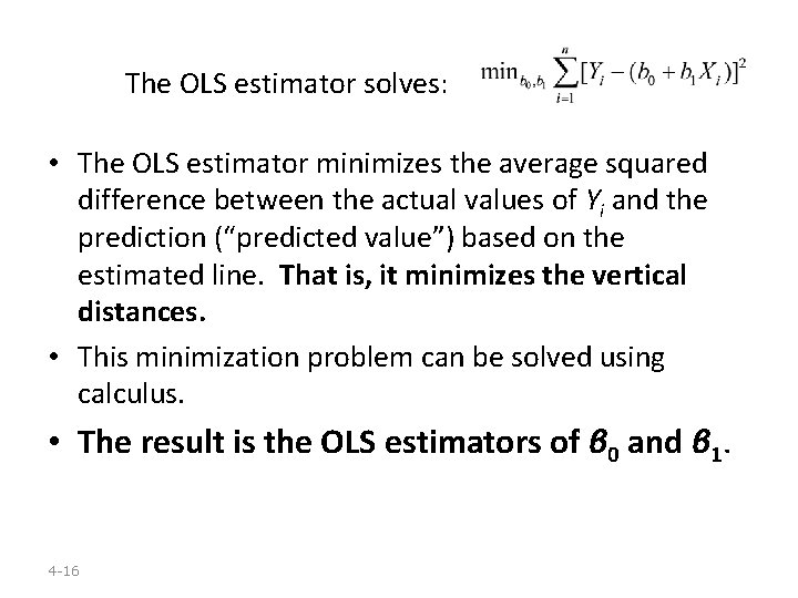 The OLS estimator solves: • The OLS estimator minimizes the average squared difference between