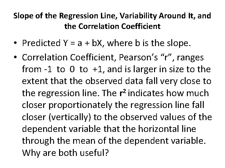 Slope of the Regression Line, Variability Around It, and the Correlation Coefficient • Predicted