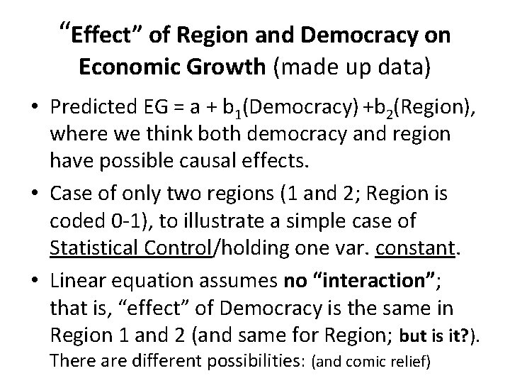 “Effect” of Region and Democracy on Economic Growth (made up data) • Predicted EG