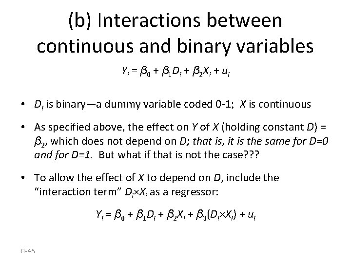 (b) Interactions between continuous and binary variables Y i = β 0 + β