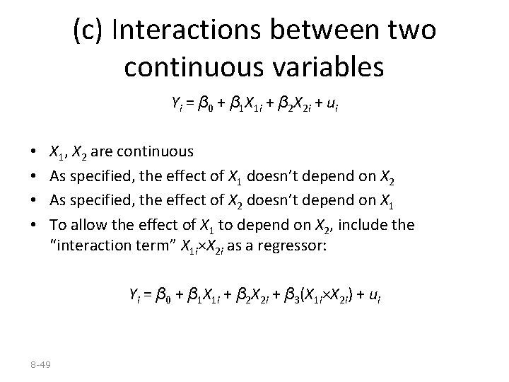 (c) Interactions between two continuous variables Yi = β 0 + β 1 X