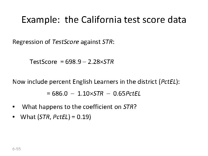 Example: the California test score data Regression of Test. Score against STR: Test. Score