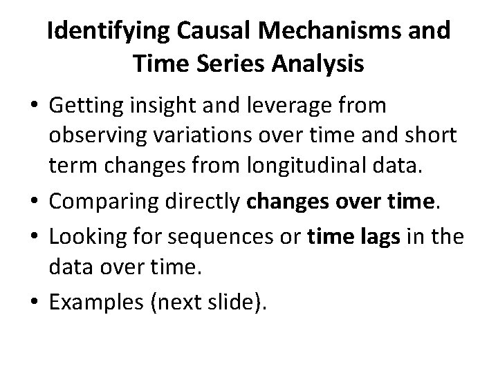 Identifying Causal Mechanisms and Time Series Analysis • Getting insight and leverage from observing