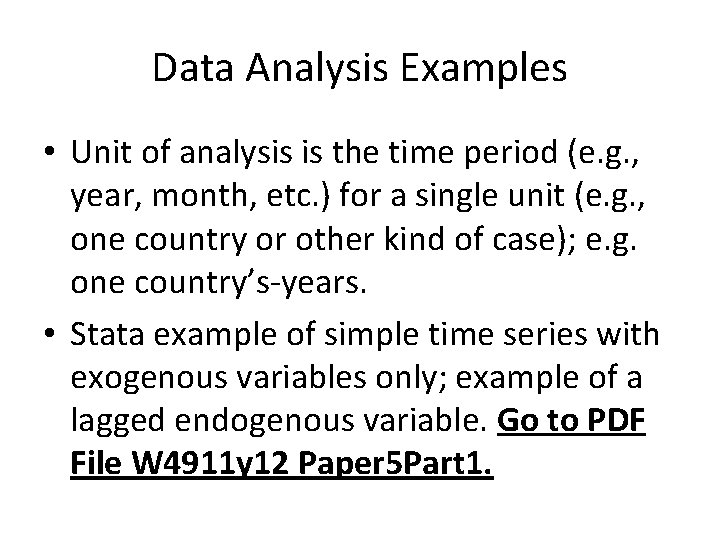 Data Analysis Examples • Unit of analysis is the time period (e. g. ,