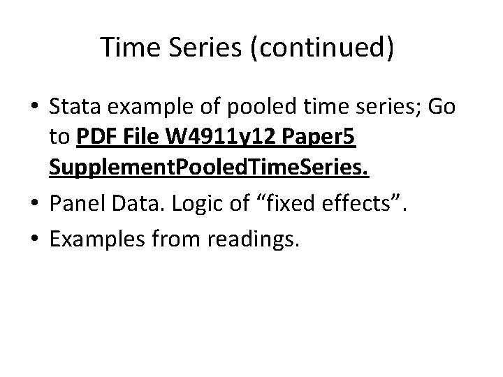 Time Series (continued) • Stata example of pooled time series; Go to PDF File