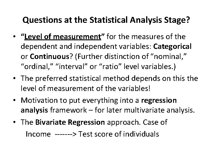 Questions at the Statistical Analysis Stage? • “Level of measurement” for the measures of