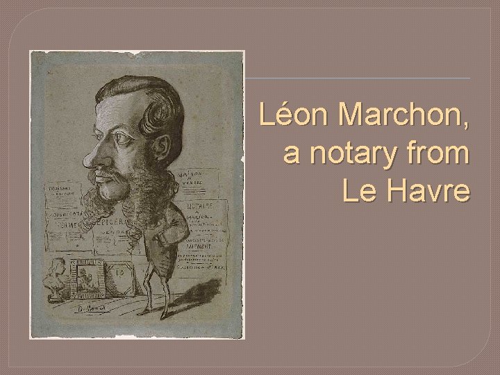 Léon Marchon, a notary from Le Havre 