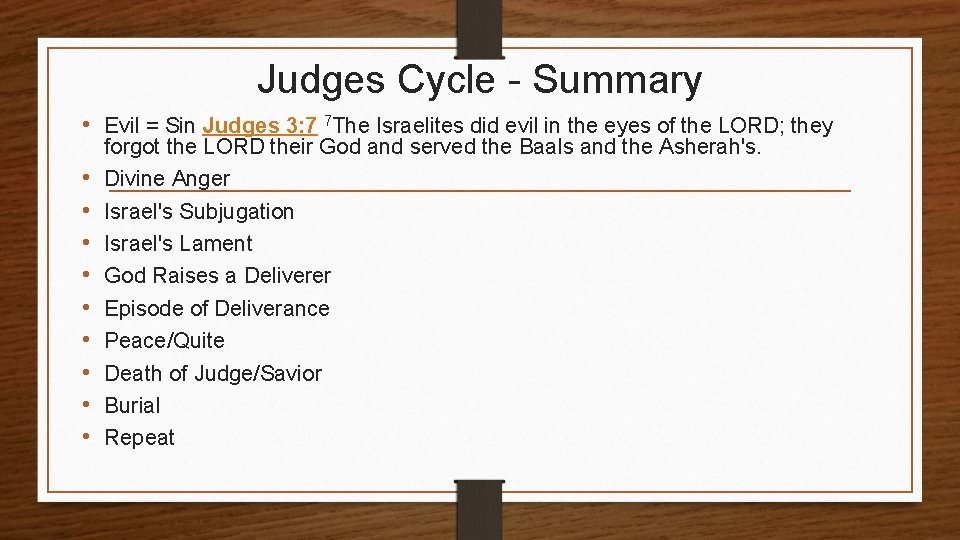 Judges Cycle - Summary • Evil = Sin Judges 3: 7 7 The Israelites