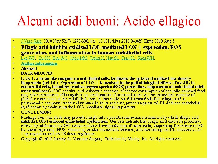 Alcuni acidi buoni: Acido ellagico • J Vasc Surg. 2010 Nov; 52(5): 1290 -300.
