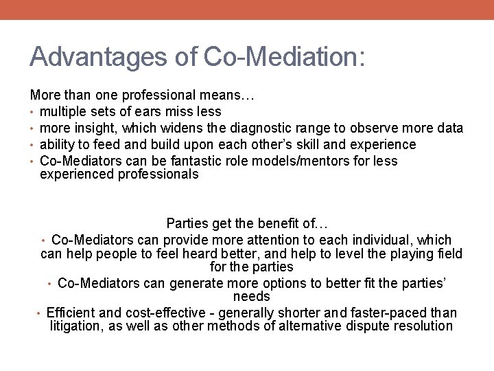 Advantages of Co-Mediation: More than one professional means… • multiple sets of ears miss