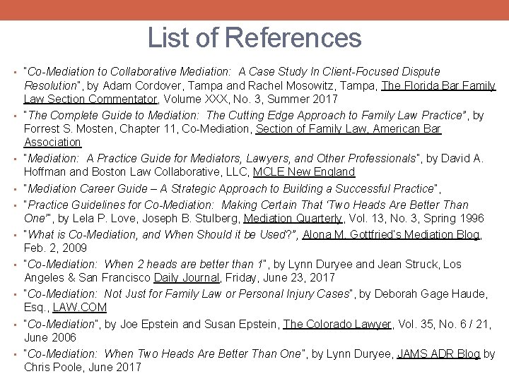 List of References • “Co-Mediation to Collaborative Mediation: A Case Study In Client-Focused Dispute