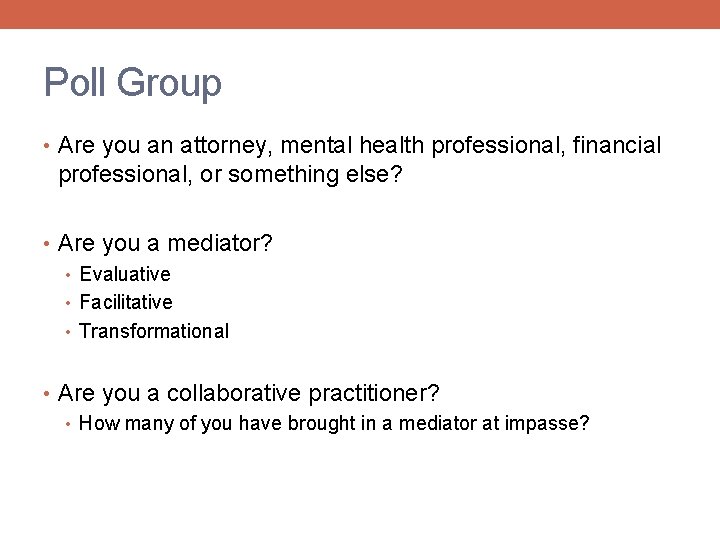 Poll Group • Are you an attorney, mental health professional, financial professional, or something