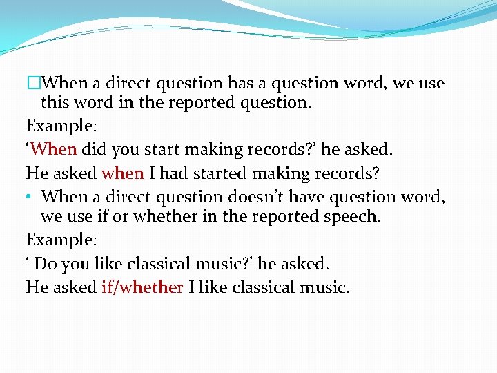 �When a direct question has a question word, we use this word in the �When a direct question has a question word, we use this word in the