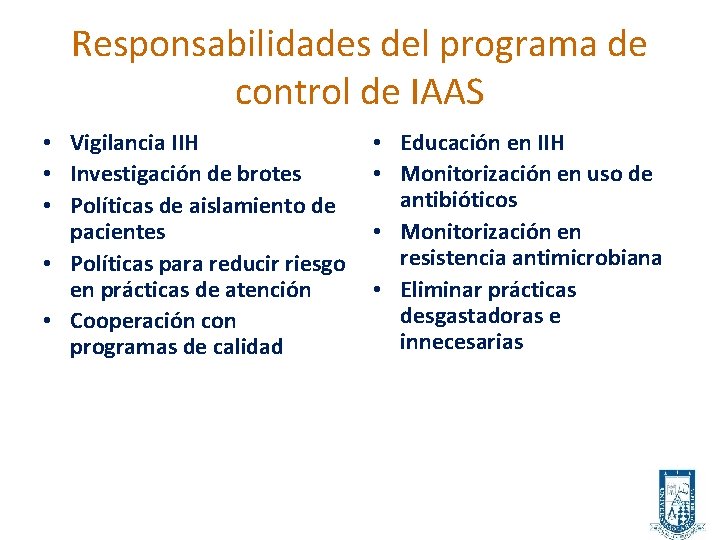 Responsabilidades del programa de control de IAAS • Vigilancia IIH • Investigación de brotes