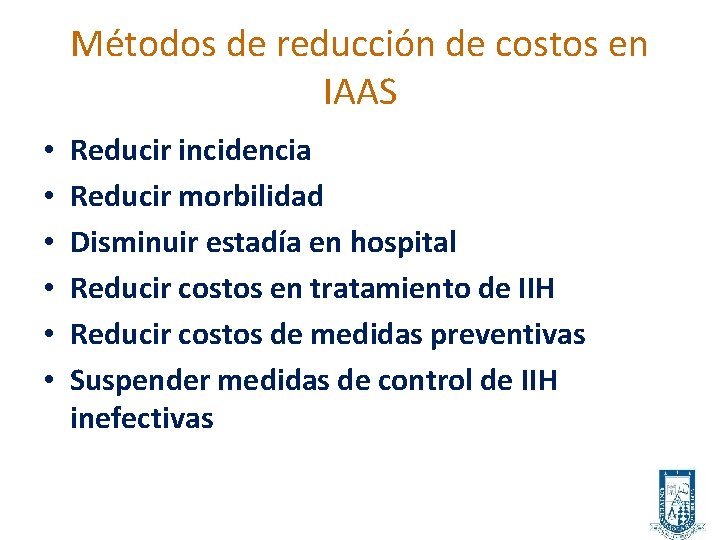 Métodos de reducción de costos en IAAS • • • Reducir incidencia Reducir morbilidad