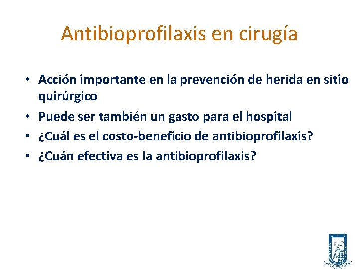 Antibioprofilaxis en cirugía • Acción importante en la prevención de herida en sitio quirúrgico