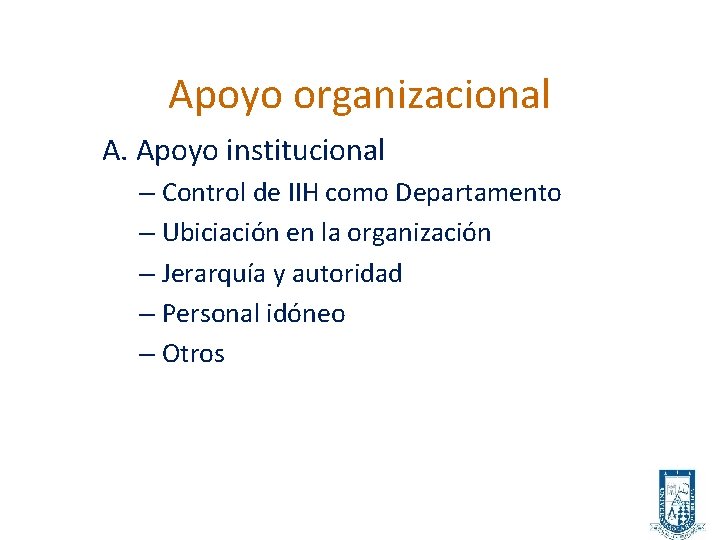 Apoyo organizacional A. Apoyo institucional – Control de IIH como Departamento – Ubiciación en