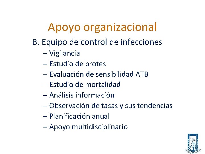 Apoyo organizacional B. Equipo de control de infecciones – Vigilancia – Estudio de brotes