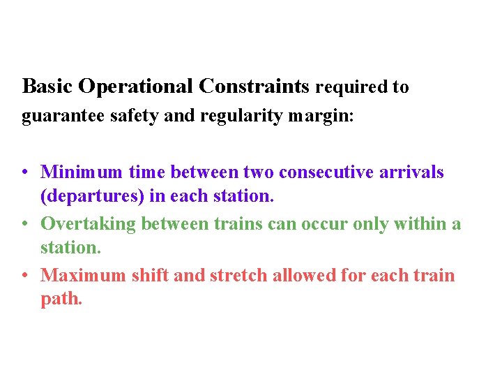 Basic Operational Constraints required to guarantee safety and regularity margin: • Minimum time between
