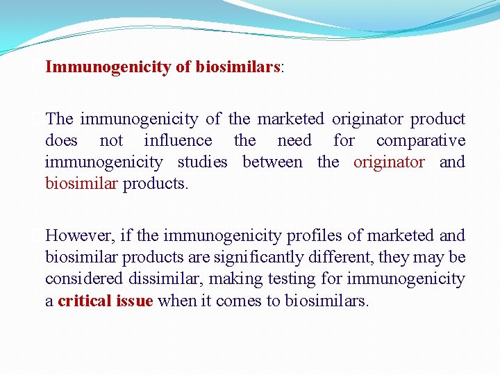 �Immunogenicity of biosimilars: �The immunogenicity of the marketed originator product does not influence the �Immunogenicity of biosimilars: �The immunogenicity of the marketed originator product does not influence the