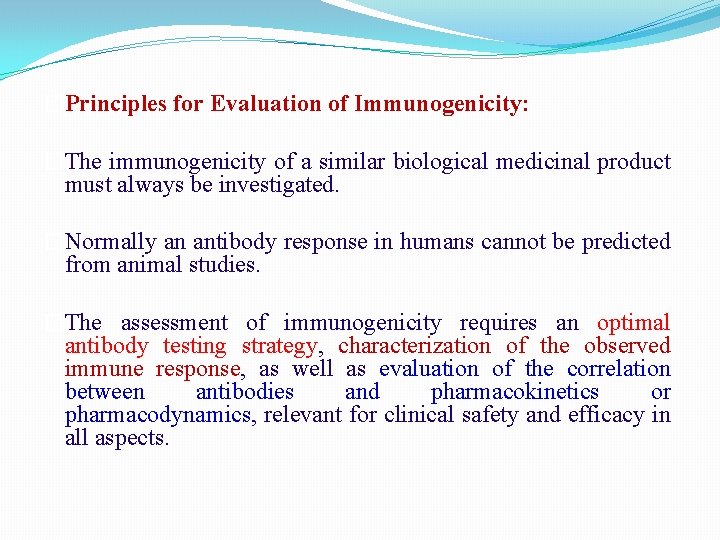 �Principles for Evaluation of Immunogenicity: �The immunogenicity of a similar biological medicinal product must �Principles for Evaluation of Immunogenicity: �The immunogenicity of a similar biological medicinal product must