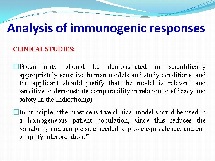 Analysis of immunogenic responses CLINICAL STUDIES: �Biosimilarity should be demonstrated in scientifically appropriately sensitive Analysis of immunogenic responses CLINICAL STUDIES: �Biosimilarity should be demonstrated in scientifically appropriately sensitive