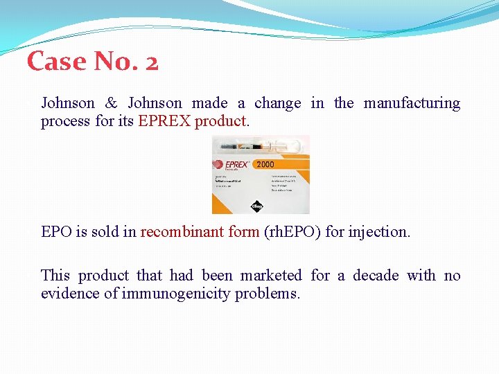 Case No. 2 • Johnson & Johnson made a change in the manufacturing process Case No. 2 • Johnson & Johnson made a change in the manufacturing process