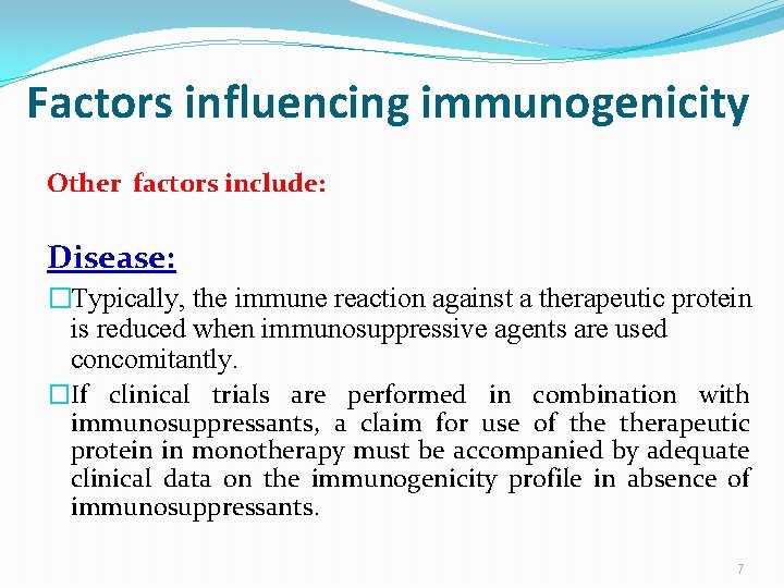 Factors influencing immunogenicity Other factors include: Disease: �Typically, the immune reaction against a therapeutic Factors influencing immunogenicity Other factors include: Disease: �Typically, the immune reaction against a therapeutic