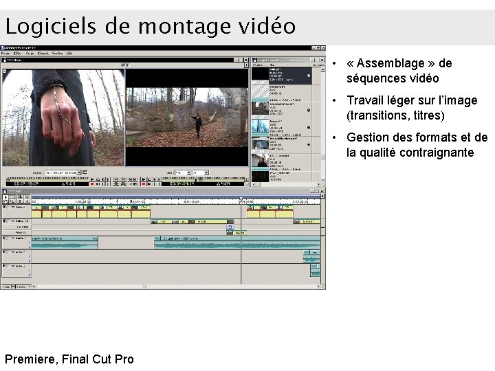 Logiciels de montage vidéo • « Assemblage » de séquences vidéo • Travail léger