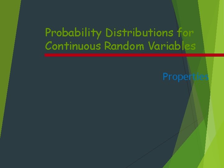 Probability Distributions for Continuous Random Variables Properties 