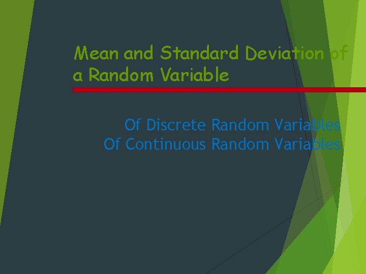 Mean and Standard Deviation of a Random Variable Of Discrete Random Variables Of Continuous