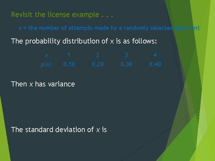 Revisit the license example. . . x = the number of attempts made by