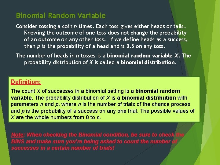 Binomial Random Variable Consider tossing a coin n times. Each toss gives either heads