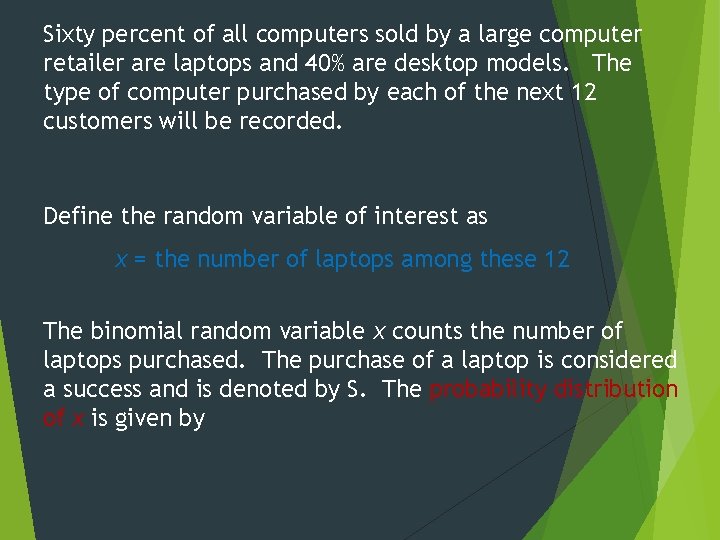 Sixty percent of all computers sold by a large computer retailer are laptops and