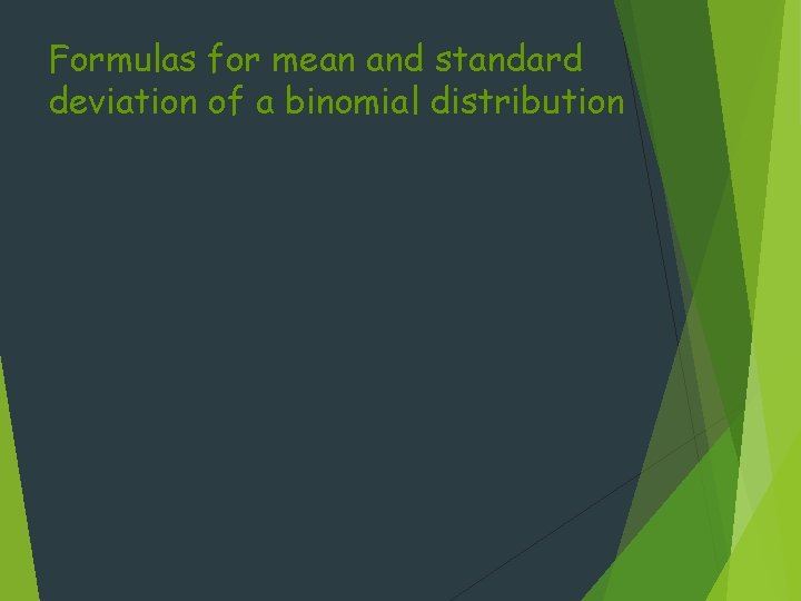 Formulas for mean and standard deviation of a binomial distribution 