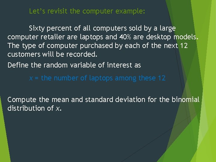 Let’s revisit the computer example: Sixty percent of all computers sold by a large