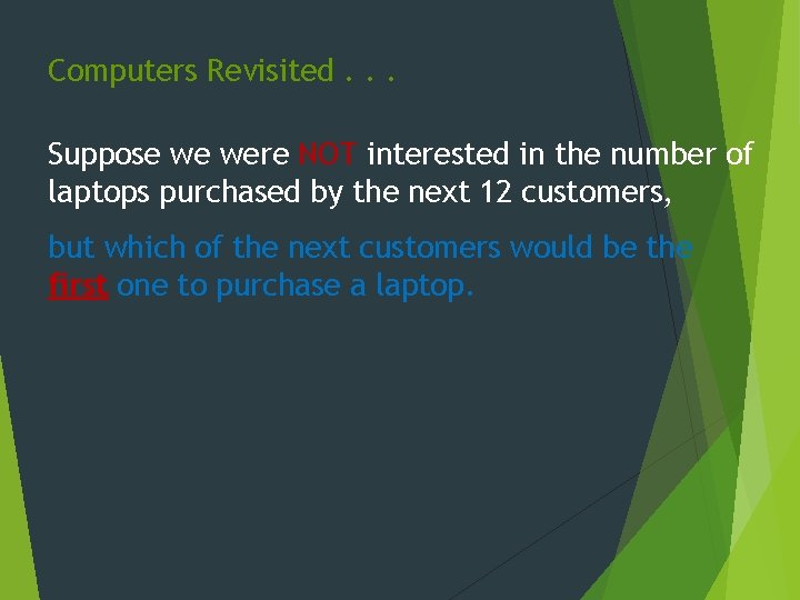 Computers Revisited. . . Suppose we were NOT interested in the number of laptops