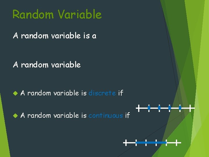 Random Variable A random variable is a A random variable is discrete if A