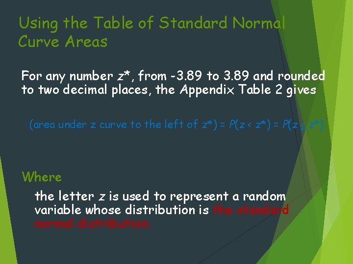 Using the Table of Standard Normal Curve Areas For any number z*, from -3.