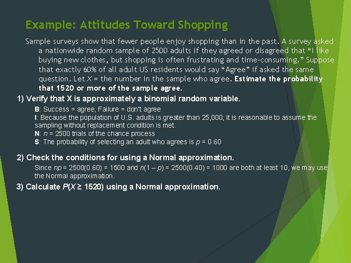 Example: Attitudes Toward Shopping Sample surveys show that fewer people enjoy shopping than in