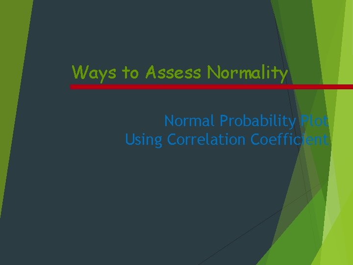 Ways to Assess Normality Normal Probability Plot Using Correlation Coefficient 