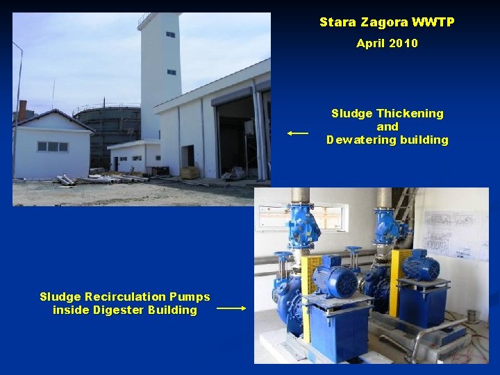 Stara Zagora WWTP April 2010 Sludge Thickening and Dewatering building Sludge Recirculation Pumps inside