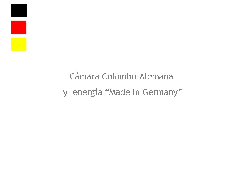 Cámara Colombo-Alemana y energía “Made in Germany” 